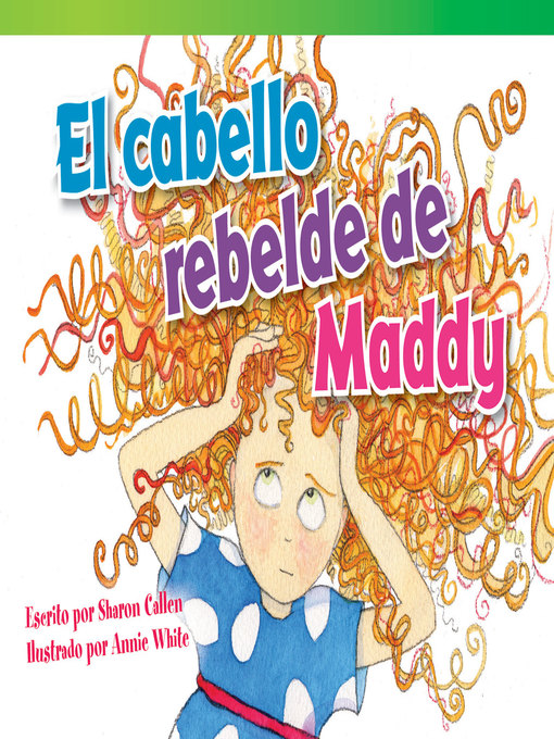 Title details for El cabello rebelde de Maddy by Sharon Callen - Available